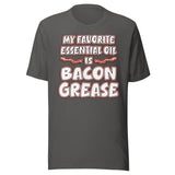 My Favorite Essential Oil is Bacon Grease Shirt