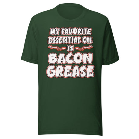 My Favorite Essential Oil is Bacon Grease Shirt