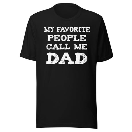 My Favorite People Call Me Dad Shirt