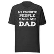 My Favorite People Call Me Dad Shirt