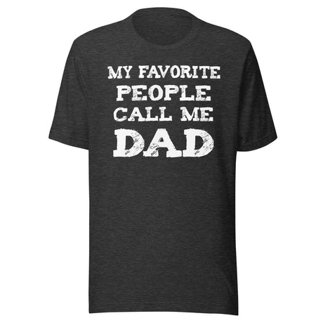 My Favorite People Call Me Dad Shirt