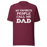 My Favorite People Call Me Dad Shirt