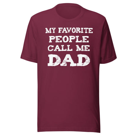 My Favorite People Call Me Dad Shirt