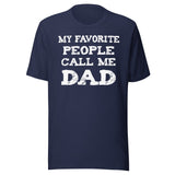 My Favorite People Call Me Dad Shirt