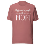 My Favorite People Call Me Mom Shirt