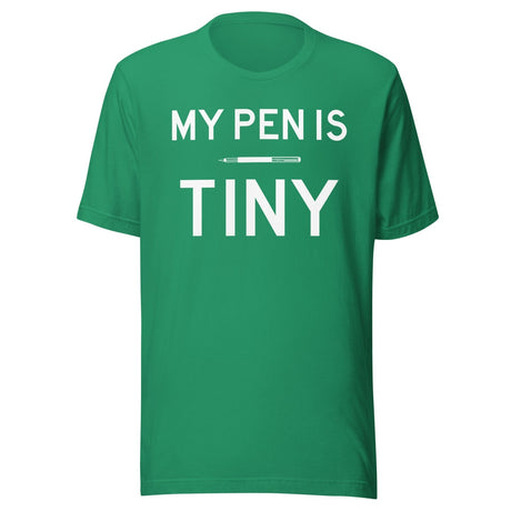 My Pen is Tiny Shirt