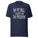 My Pit Bull Is Smarter Than The President Shirt