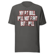 My Pit Bull Will Not Fight But I Will Shirt