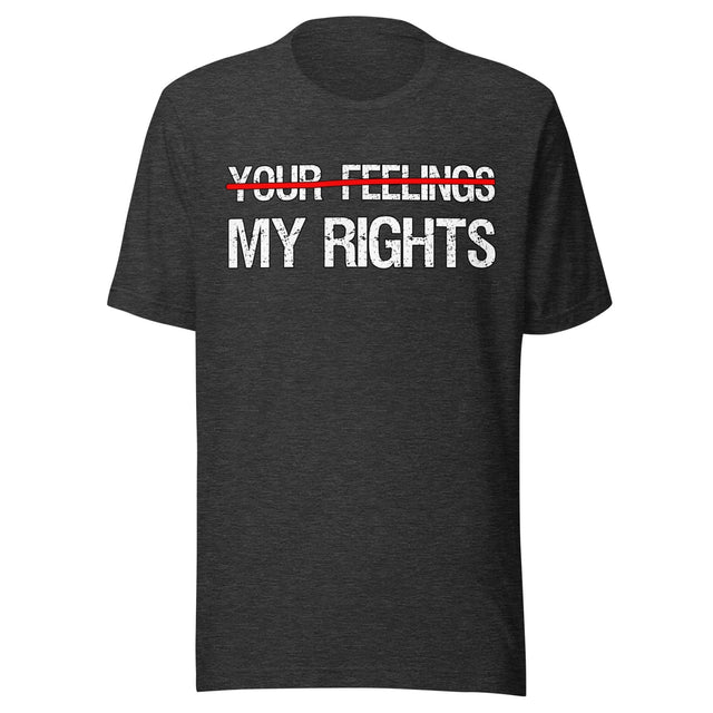 My Rights Trump Your Feelings Shirt