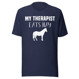 My Therapist Eats Hay Horse Shirt