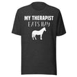 My Therapist Eats Hay Horse Shirt