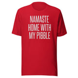 Namaste Home With My Pibble Shirt