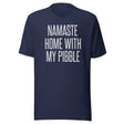 Namaste Home With My Pibble Shirt
