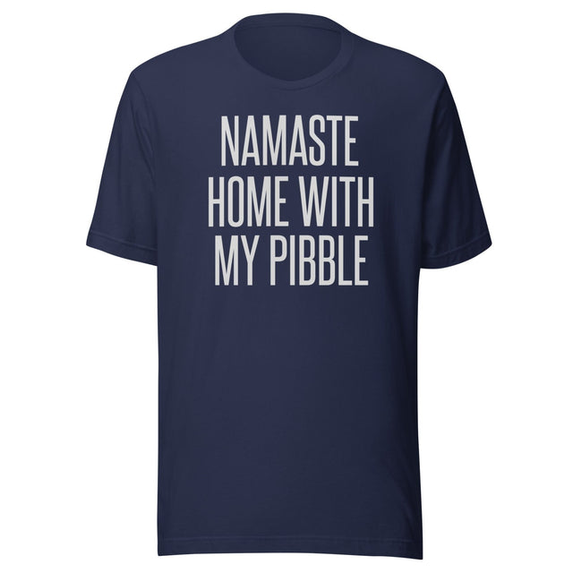 Namaste Home With My Pibble Shirt