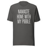 Namaste Home With My Pibble Shirt