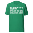 Nerd I Prefer Intellectual Badass Shirt