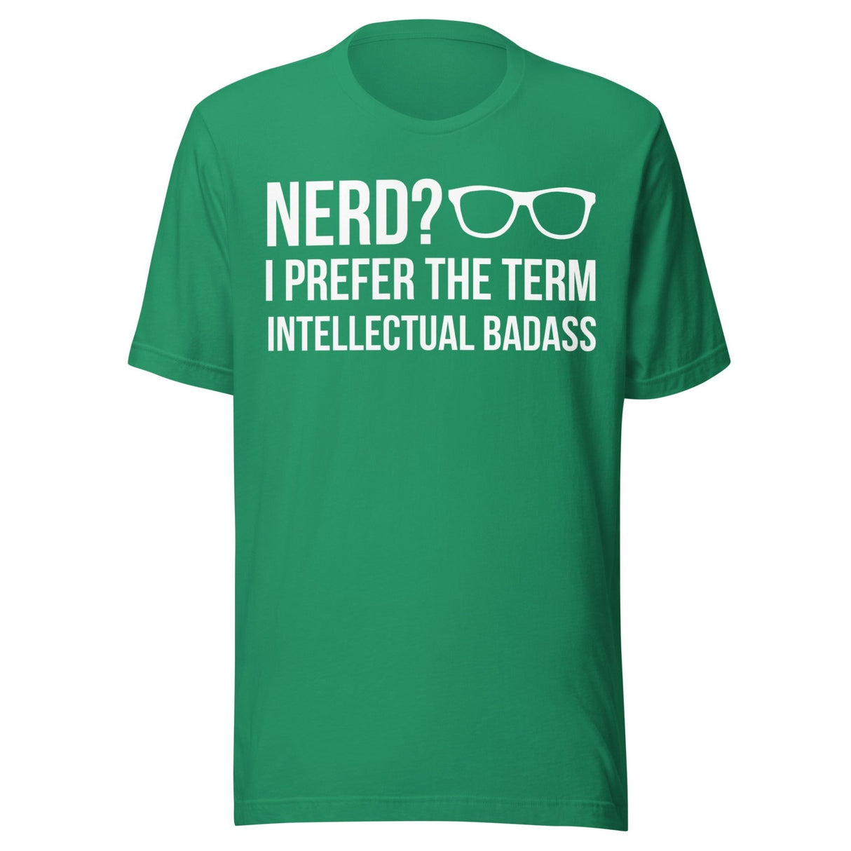 Nerd I Prefer Intellectual Badass Shirt