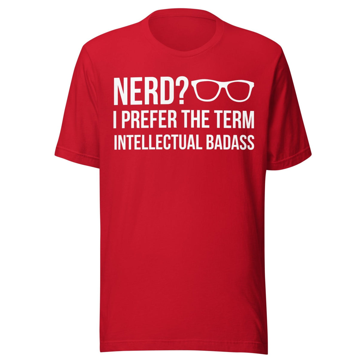 Nerd I Prefer Intellectual Badass Shirt