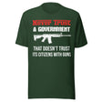 Never Trust a Government Gun Shirt