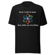 Never Trust An Atom They Make Up Everything Shirt