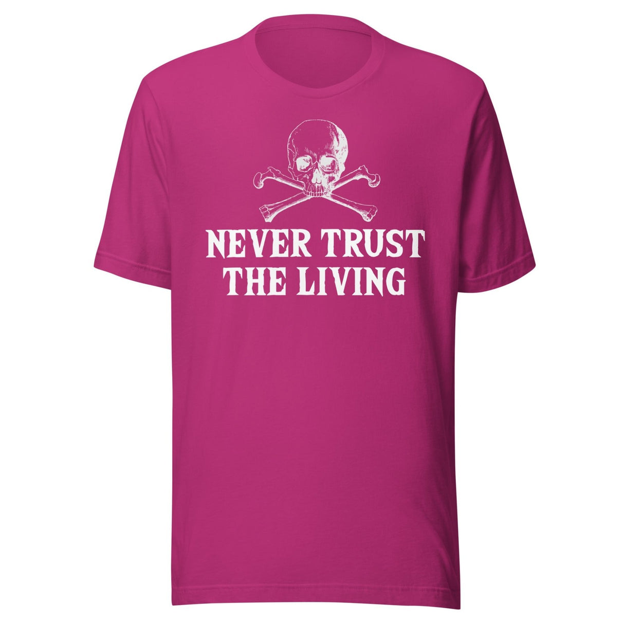 Never Trust The Living Shirt