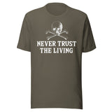 Never Trust The Living Shirt