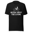 Never Trust The Living Shirt