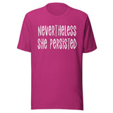 Nevertheless She Persisted Shirt