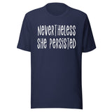Nevertheless She Persisted Shirt
