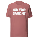 New Year Same Me Shirt