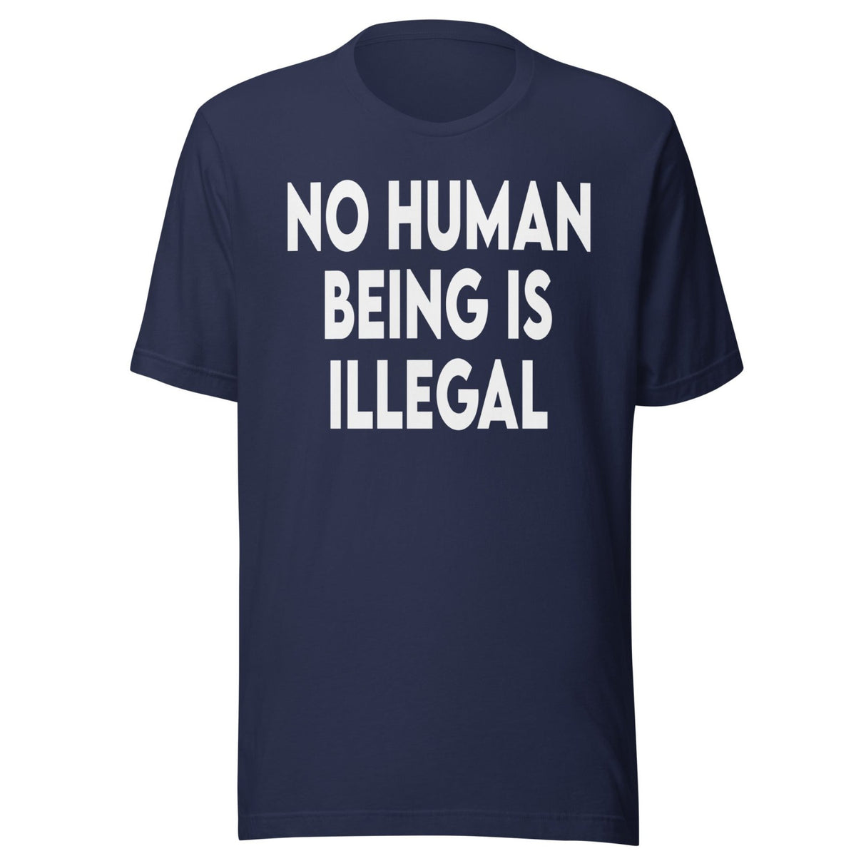 No Human Being Is Illegal Shirt