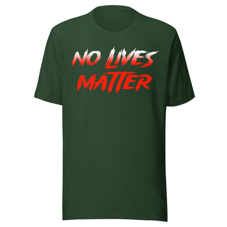 No Lives Matter Shirt