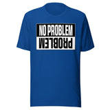 No Problem Shirt