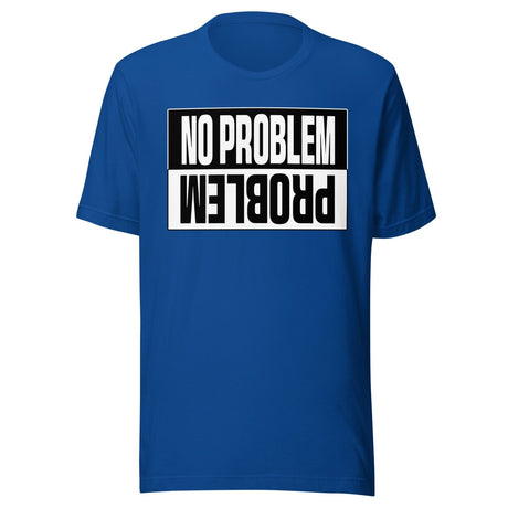No Problem Shirt