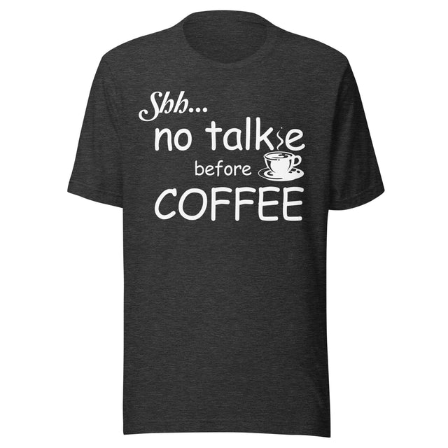 No Talkie Before Coffee Shirt