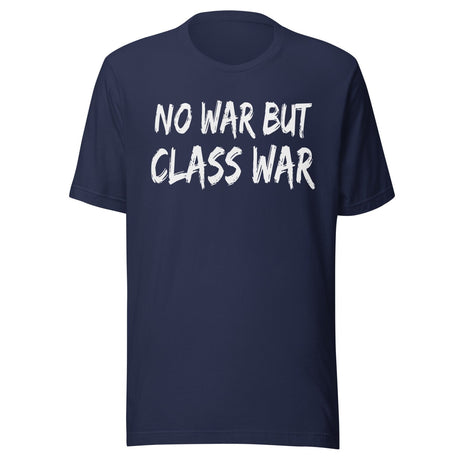 No War But Class War Shirt