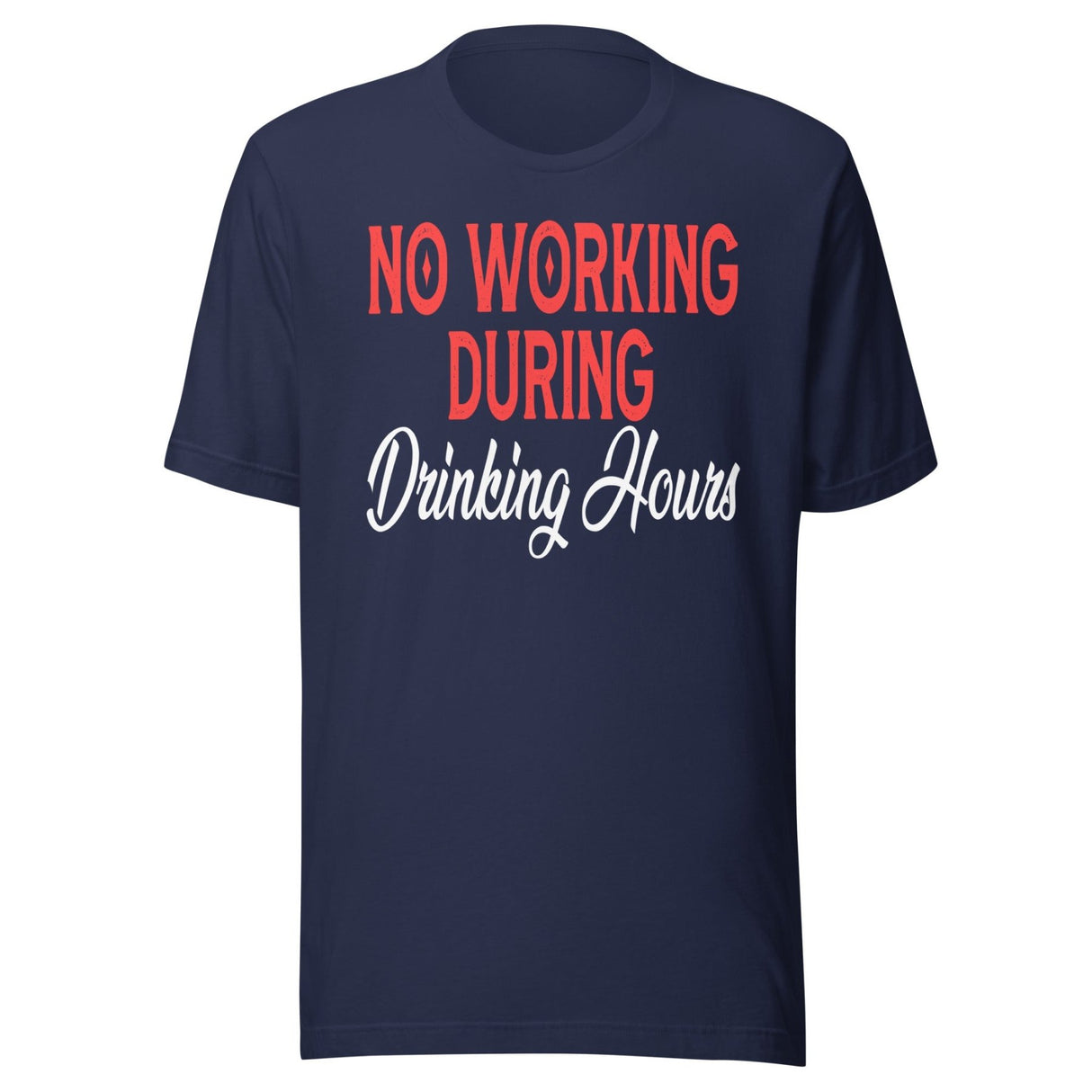 No Working During Drinking Hours Shirt