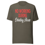 No Working During Drinking Hours Shirt