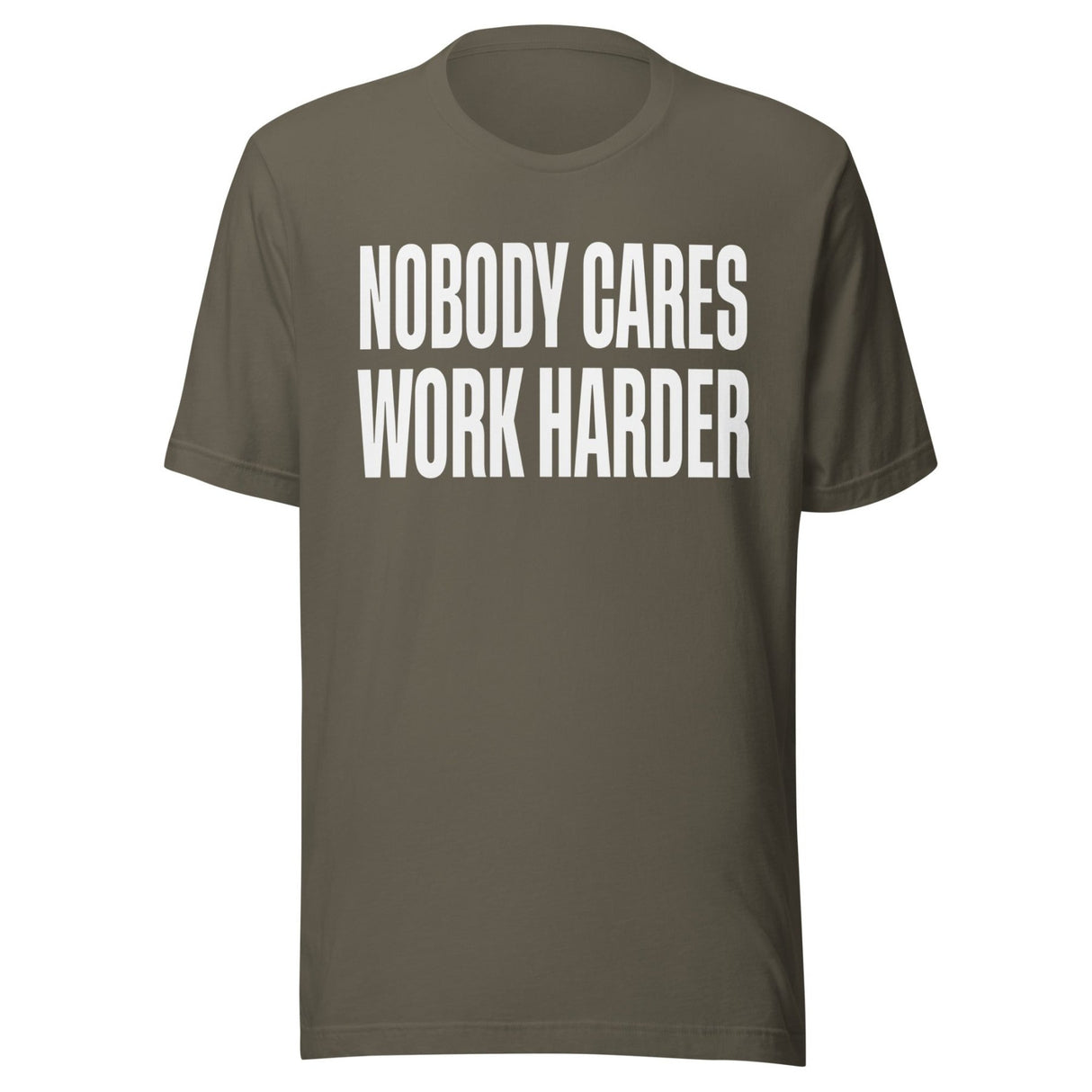 Nobody Cares Work Harder Shirt