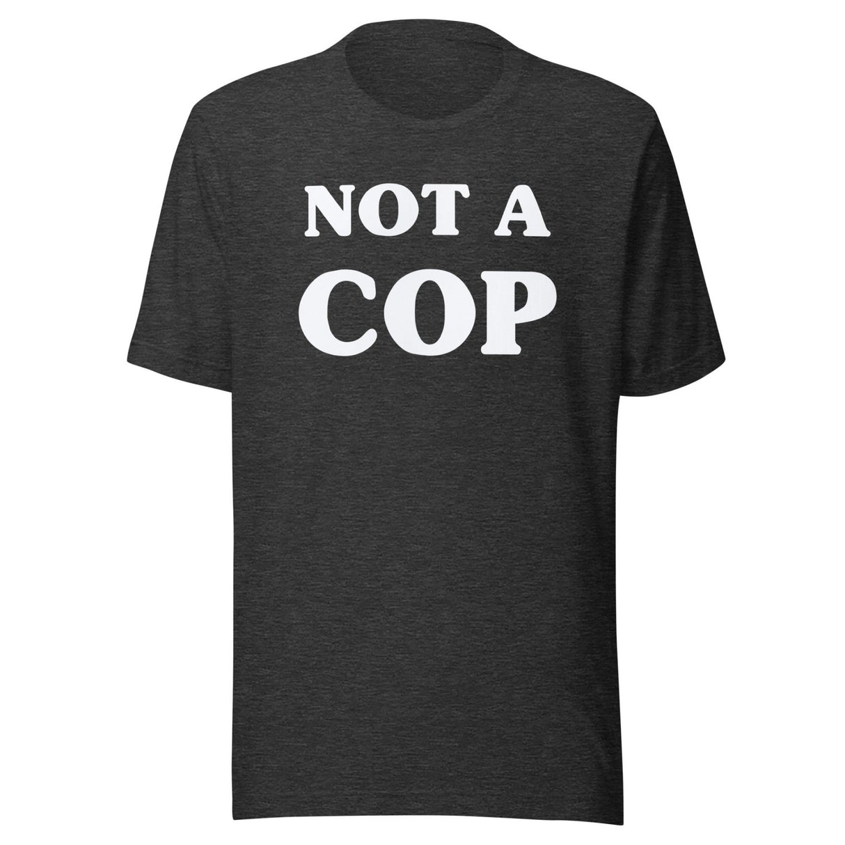Not a Cop Shirt