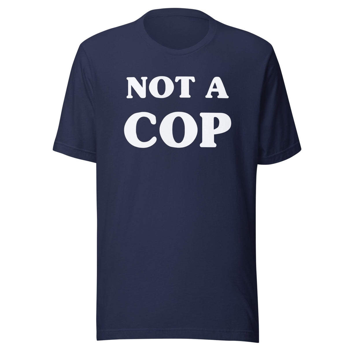 Not a Cop Shirt