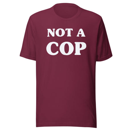 Not a Cop Shirt