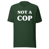 Not a Cop Shirt