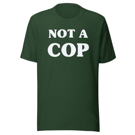 Not a Cop Shirt