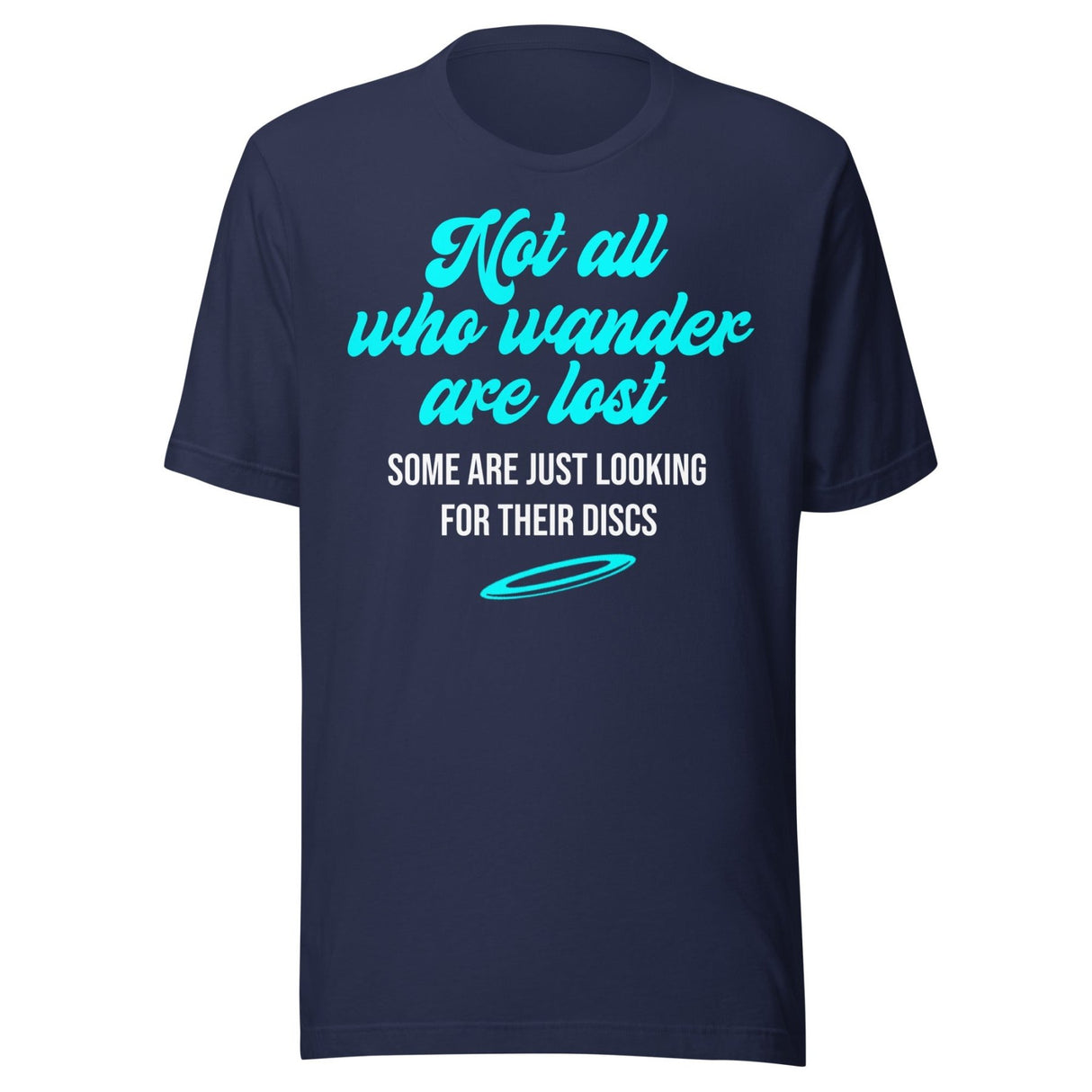 Not All Who Wander Are Lost Disc Golf Shirt