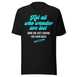 Not All Who Wander Are Lost Disc Golf Shirt