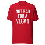 Not Bad For A Vegan Shirt