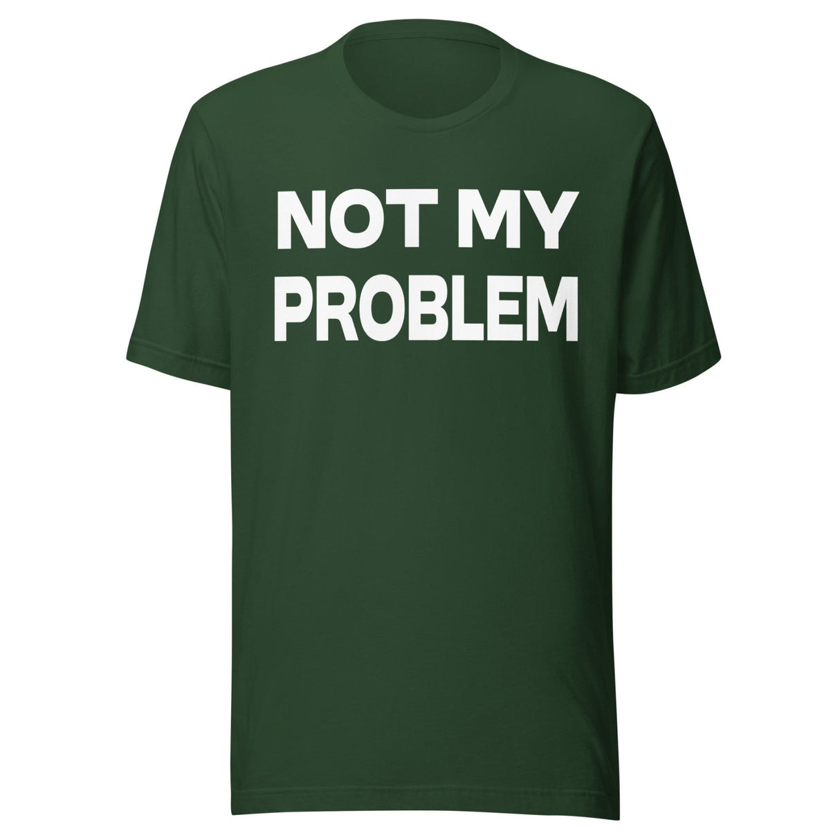 Not My Problem Shirt