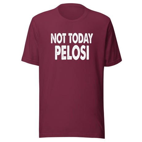 Not Today Pelosi Shirt