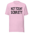 Not Today Sobriety Shirt